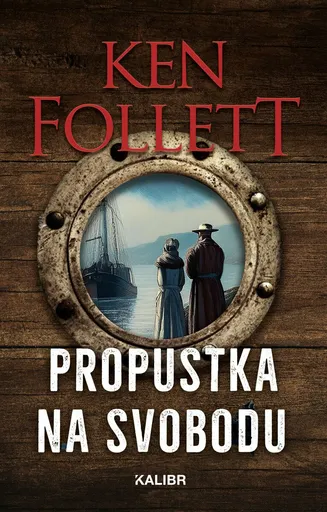 Propustka na svobodu - Ken Follett