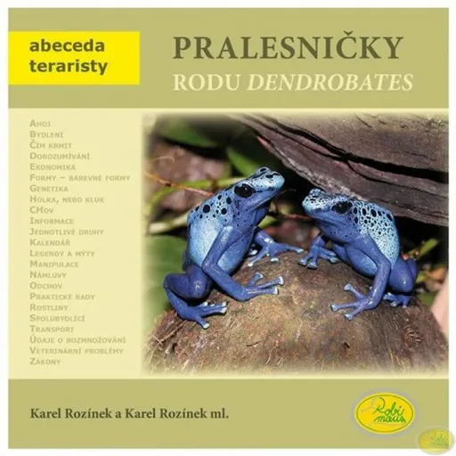 Pralesničky rodu Dendrobates - Abeceda teraristy - Karel Rozínek, Rozínek, ml. Karel