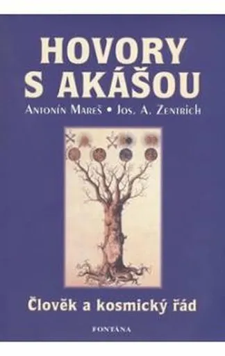 Hovory s Akášou - Josef A. Zentrich, Antonín Mareš