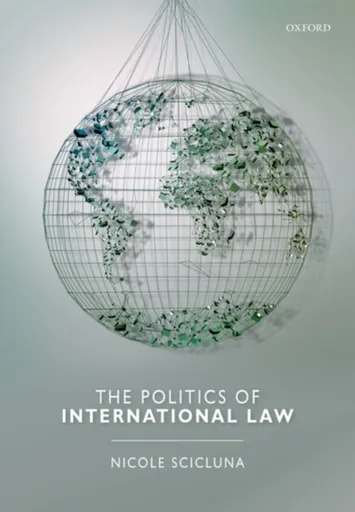 The Politics of International Law - Nicole  Scicluna