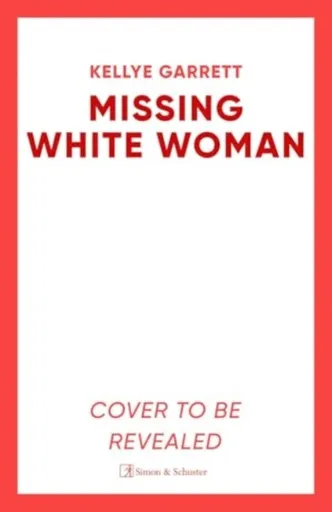 Missing White Woman - Kellye Garrett
