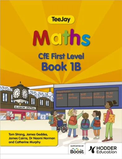 TeeJay Maths CfE First Level Book 1B Second Edition - Thomas Strang, James Cairns, James Geddes