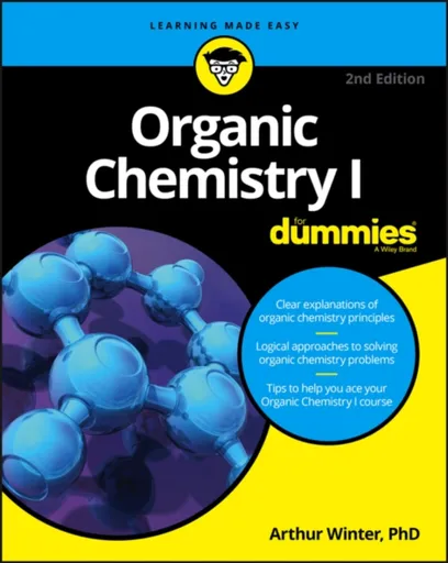 Organic Chemistry I For Dummies - Arthur  Winter