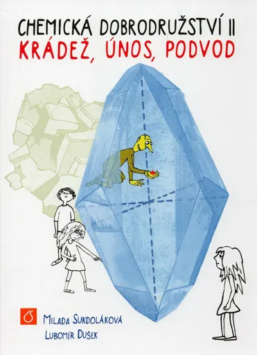 Chemická dobrodružství II - Lubomír Dušek, Milada Sukdoláková