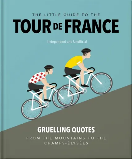 The Little Guide to The Tour de France - OH