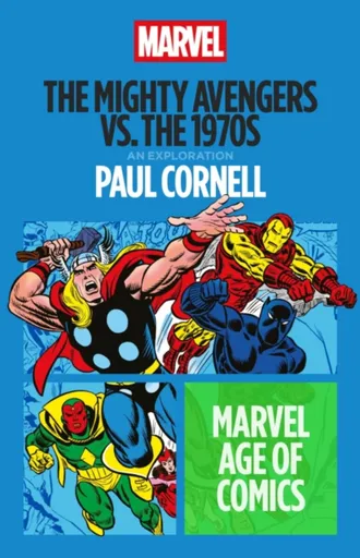 The Mighty Avengers vs. the 1970s - Paul Cornell