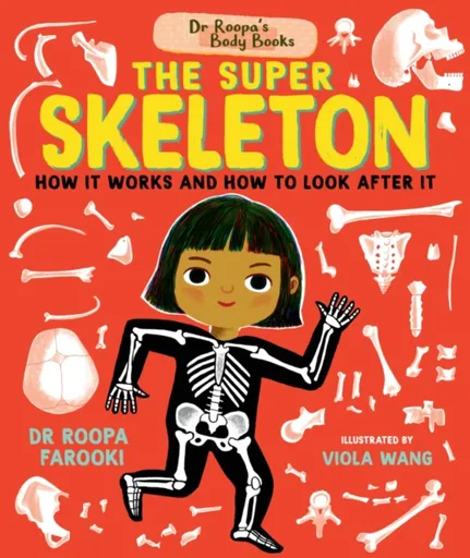 Dr Roopa's Body Books: The Super Skeleton - Dr Roopa Farooki
