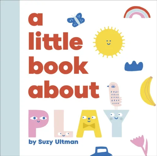 A Little Book About Play - Suzy Ultman