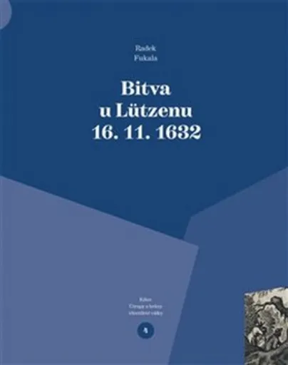 Bitva u Lützenu 16. 11. 1632 - Radek Fukala