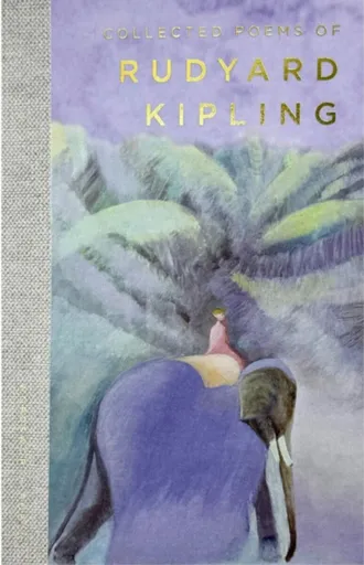 Collected Poems of Rudyard Kipling - Rudyard Kipling