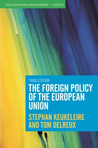 The Foreign Policy of the European Union - Stephan  and College of Europe, Belgium) Keukeleire, Tom  Delreux