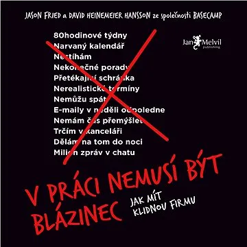 V práci nemusí být blázinec