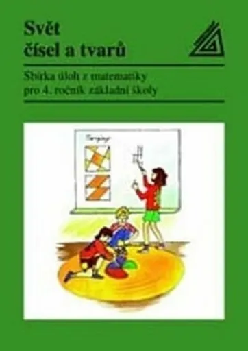 Matematika pro 4. roč. ZŠ Svět čísel a tvarů - Sbírka úloh - Jiří Divíšek, kolektiv autorů