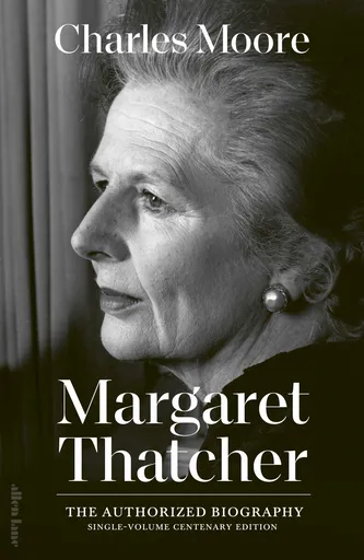Margaret Thatcher - Charles Moore