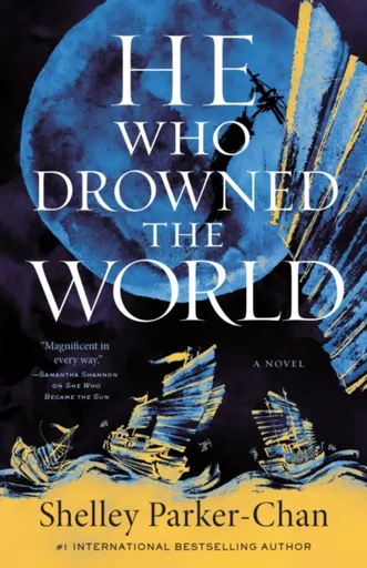 The He Who Drowned the World - Shelley Parker-Chan