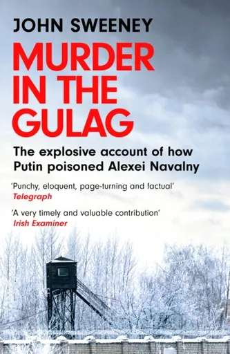Murder in the Gulag - John Sweeney