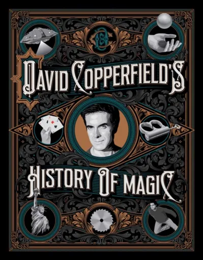 David Copperfield's History of Magic - Richard Wiseman, David Copperfield, David Britland