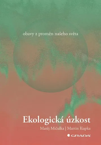 Ekologická úzkost - Martin Kupka, Mičulka Matěj