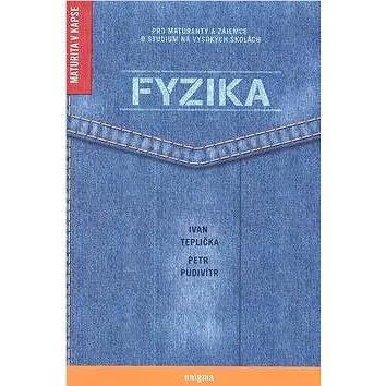 Fyzika: Pro maturanty a zájemce o studium na vysokých školách (978-80-89132-67-6)