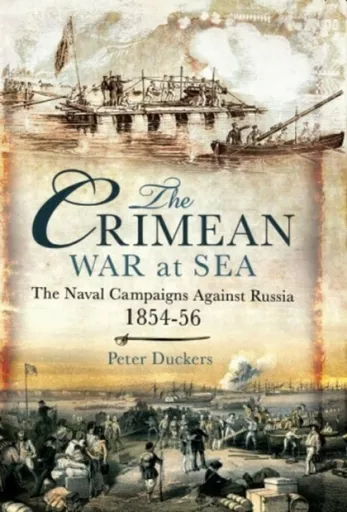 The Crimean War at Sea - Peter Duckers