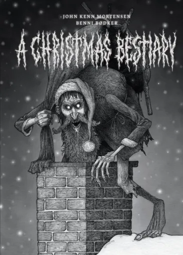 A Christmas Bestiary - John Kenn Mortensen, Benni Bodker