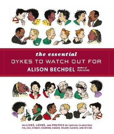 The Essential Dykes To Watch Out For - Alison Bechdel