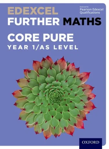 Edexcel Further Maths: Core Pure Year 1/AS Level Student Book - Paul Williams, Robert Wagner, Katie Wood, Brian Jefferson, Mark Rowland, John Rayneau,