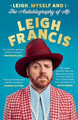 Leigh, Myself and I - Leigh Francis