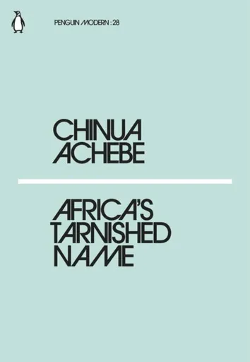 Africa's Tarnished Name - Chinua Achebe