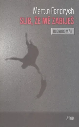 Slib, že mě zabiješ - Martin Fendrych