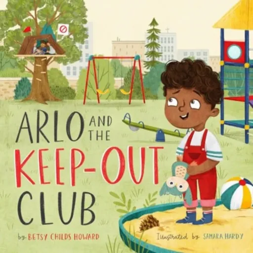 Arlo and the Keep-Out Club - Betsy Childs Howard