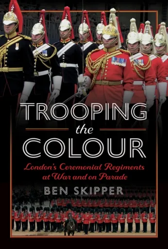 Trooping the Colour - Ben Skipper
