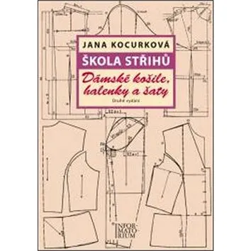 Škola střihů Dámské košile, halenky a šaty (978-80-7333-126-9)