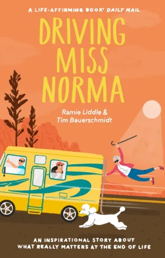 Driving Miss Norma - Ramie Liddle, Tim Bauerschmidt