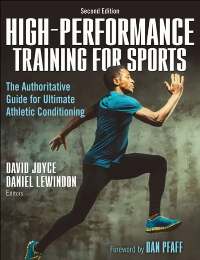 High-Performance Training for Sports - David Joyce, Daniel Lewindon