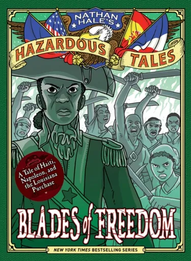 Blades of Freedom (Nathan Haleâ€™s Hazardous Tales #10) - Nathan Hale