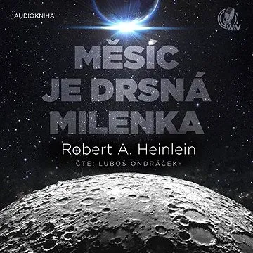 Měsíc je drsná milenka ()