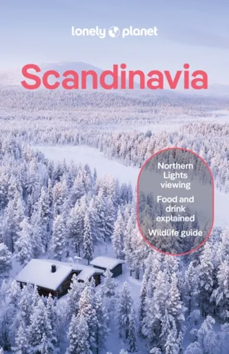 Lonely Planet Scandinavia - Anthony Ham, O'Malley Thomas, Lonely Planet, Alexis Averbuck, Angelo Zinna, Laura Hall