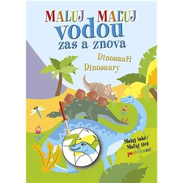 Maľuj vodou zas a znova Dinosaury (978-80-7451-882-9)