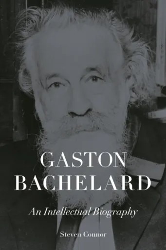Gaston Bachelard - Steven Connor