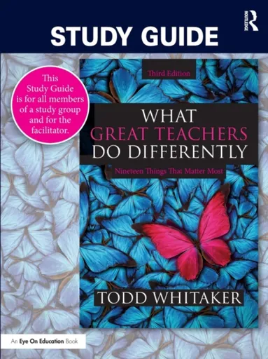 Study Guide: What Great Teachers Do Differently - Todd Whitaker, Beth Whitaker