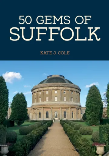 50 Gems of Suffolk - Kate J. Cole