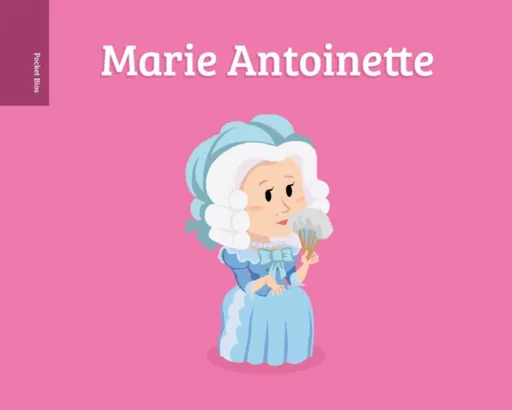 Pocket Bios: Marie Antoinette - Al Berenger