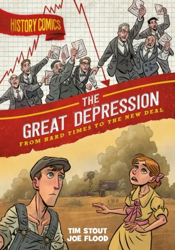 History Comics: The Great Depression - Tim Stout