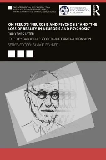 On Freudâ€™s â€œNeurosis and Psychosisâ€ and â€œThe Loss of Reality in Neurosis and Psychosisâ€