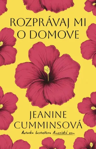 Rozprávaj mi o domove - Jeanine Cummins