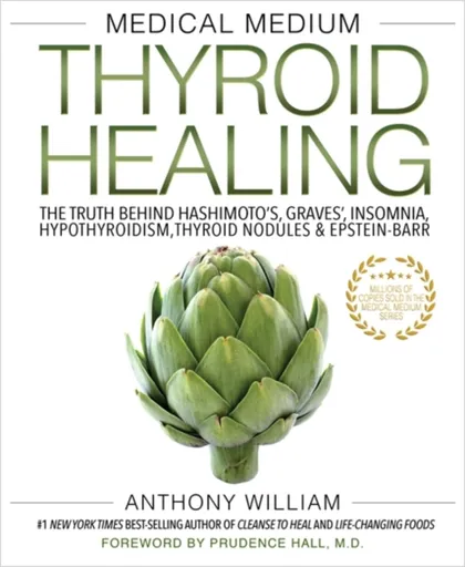 Medical Medium Thyroid Healing - Anthony William