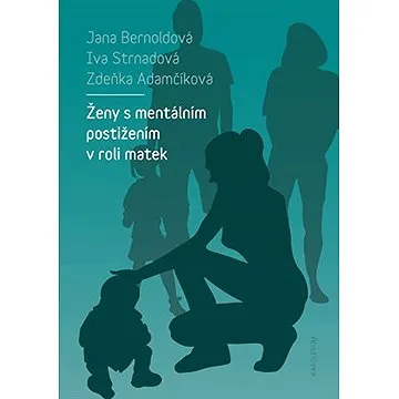 Ženy s mentálním postižením v roli matek (9788024643427)