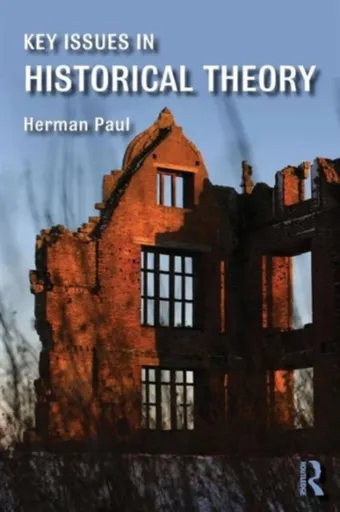Key Issues in Historical Theory - Paulette Kouffman Sherman