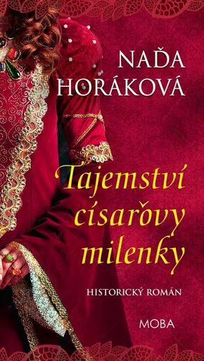 Tajemství císařovy milenky - Naďa Horáková